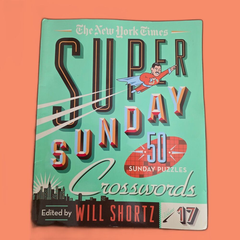 The New York Times Super Sunday Crosswords Volume 17 Will Shortz Puzzle Book